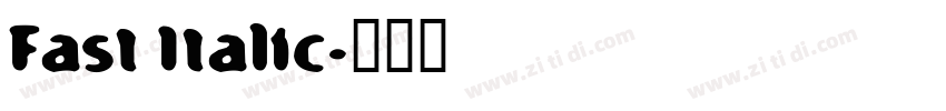 Fast Italic字体转换 Fast Italic字体转换